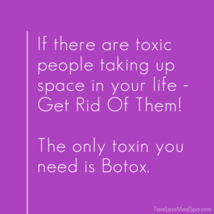 the only toxin you need is botox